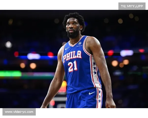 76人恩比德健康成为决定球队前景关键 阵容实力遭外界看衰
